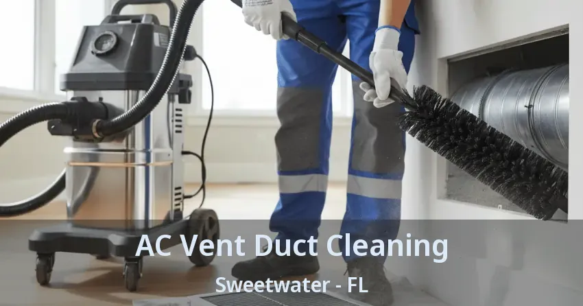 AC Vent Duct Cleaning Sweetwater - FL