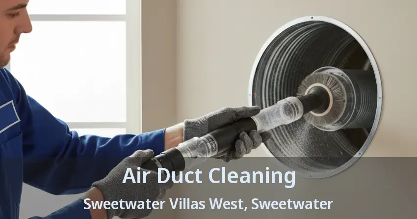 Air Duct Cleaning Sweetwater Villas West, Sweetwater - FL
