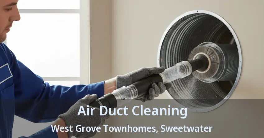 Air Duct Cleaning West Grove Townhomes, Sweetwater - FL