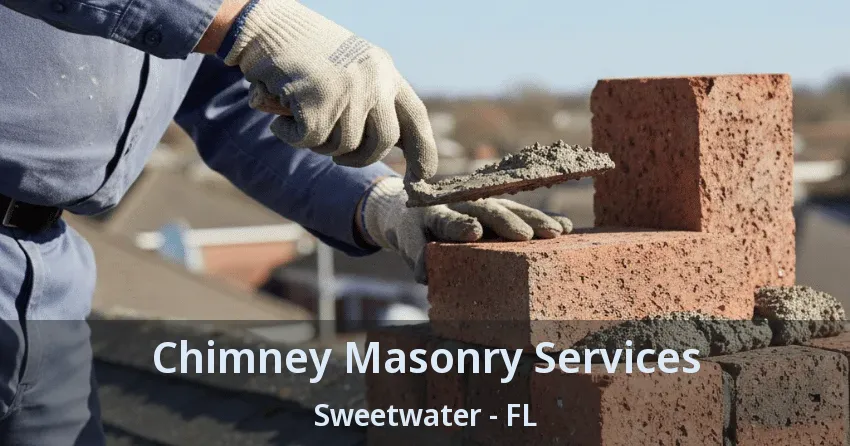 Chimney Masonry Services Sweetwater - FL