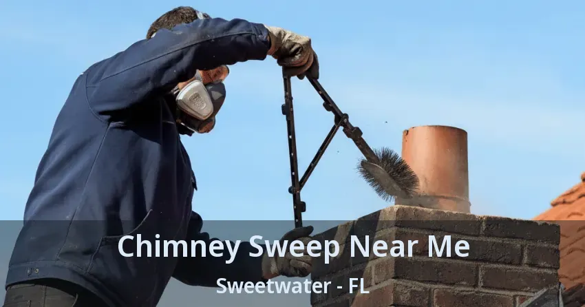 Chimney Sweep Near Me Sweetwater - FL