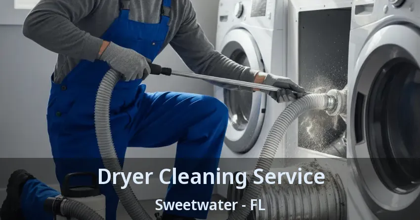 Dryer Cleaning Service Sweetwater - FL