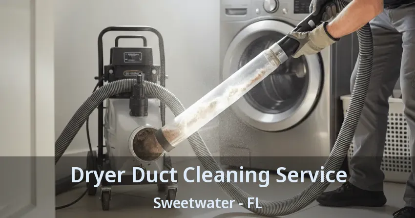 Dryer Duct Cleaning Service Sweetwater - FL