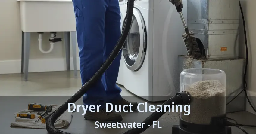 Dryer Duct Cleaning Sweetwater - FL