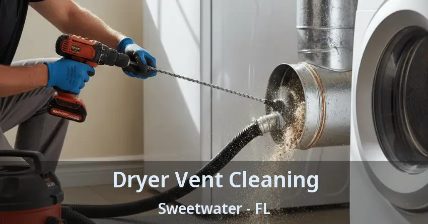 Dryer Vent Cleaning Sweetwater - FL