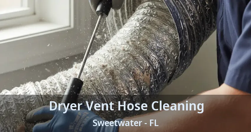 Dryer Vent Hose Cleaning Sweetwater - FL