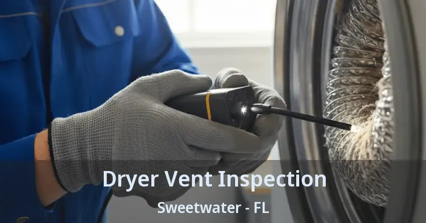 Dryer Vent Inspection Sweetwater - FL