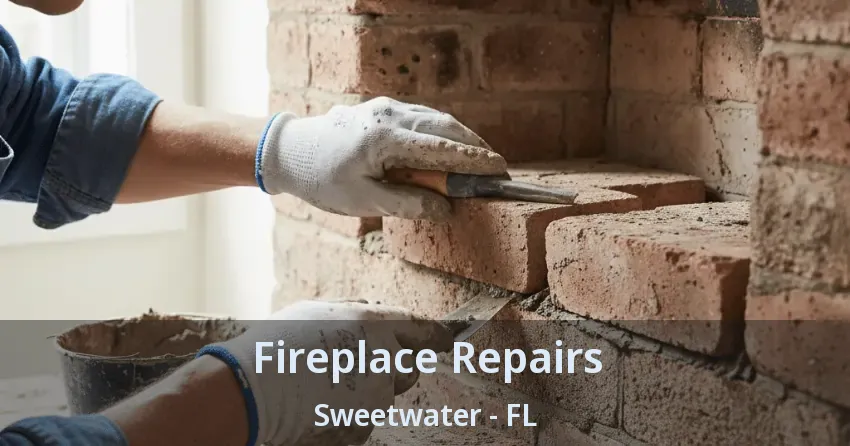 Fireplace Repairs Sweetwater - FL