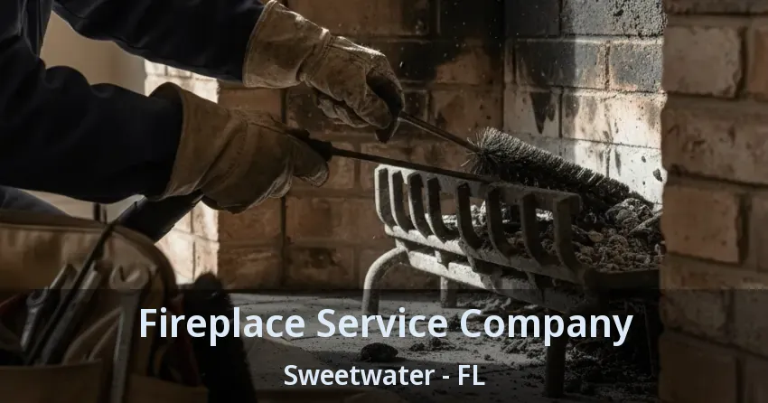 Fireplace Service Company Sweetwater - FL