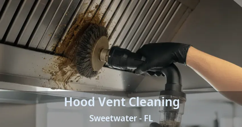 Hood Vent Cleaning Sweetwater - FL