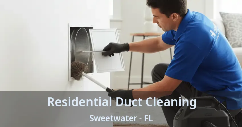 Residential Duct Cleaning Sweetwater - FL