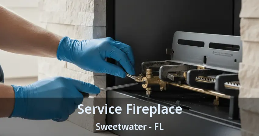 Service Fireplace Sweetwater - FL